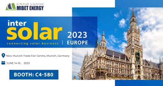 เข้าร่วม Mibet Energy ที่งาน Intersolar Europe 2023: สำรวจโซลูชันพลังงานแสงอาทิตย์ที่เป็นนวัตกรรมร่วมกัน
